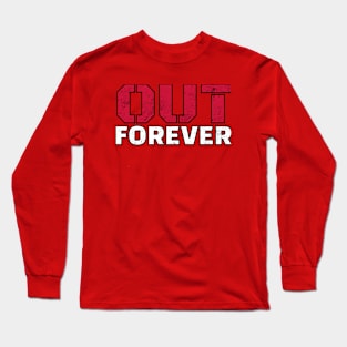 go out go forever Long Sleeve T-Shirt